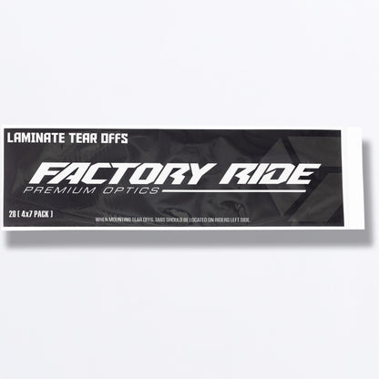 Factory Ride Laminate Tear-Offs