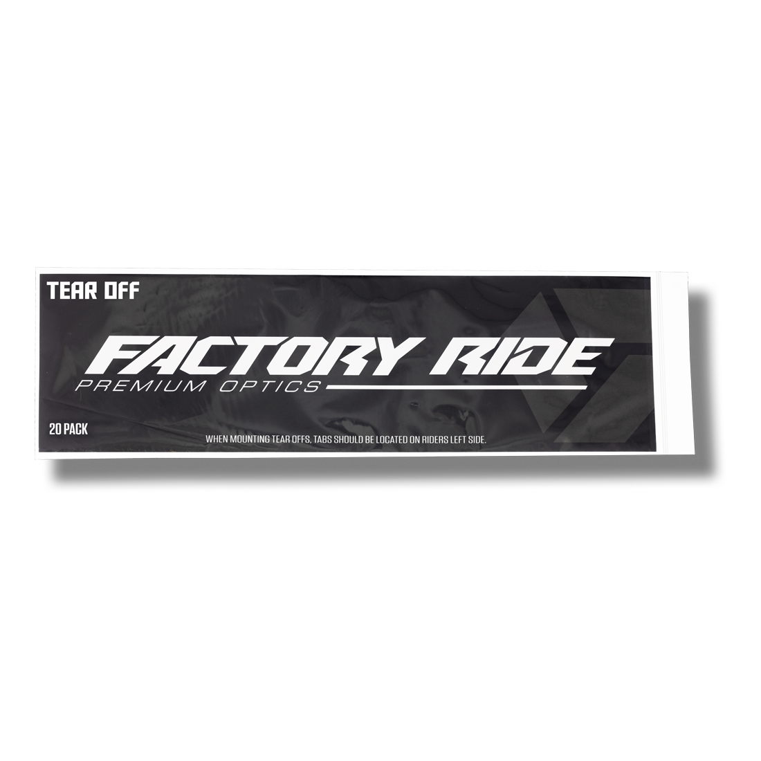 Factory Ride Tear-offs