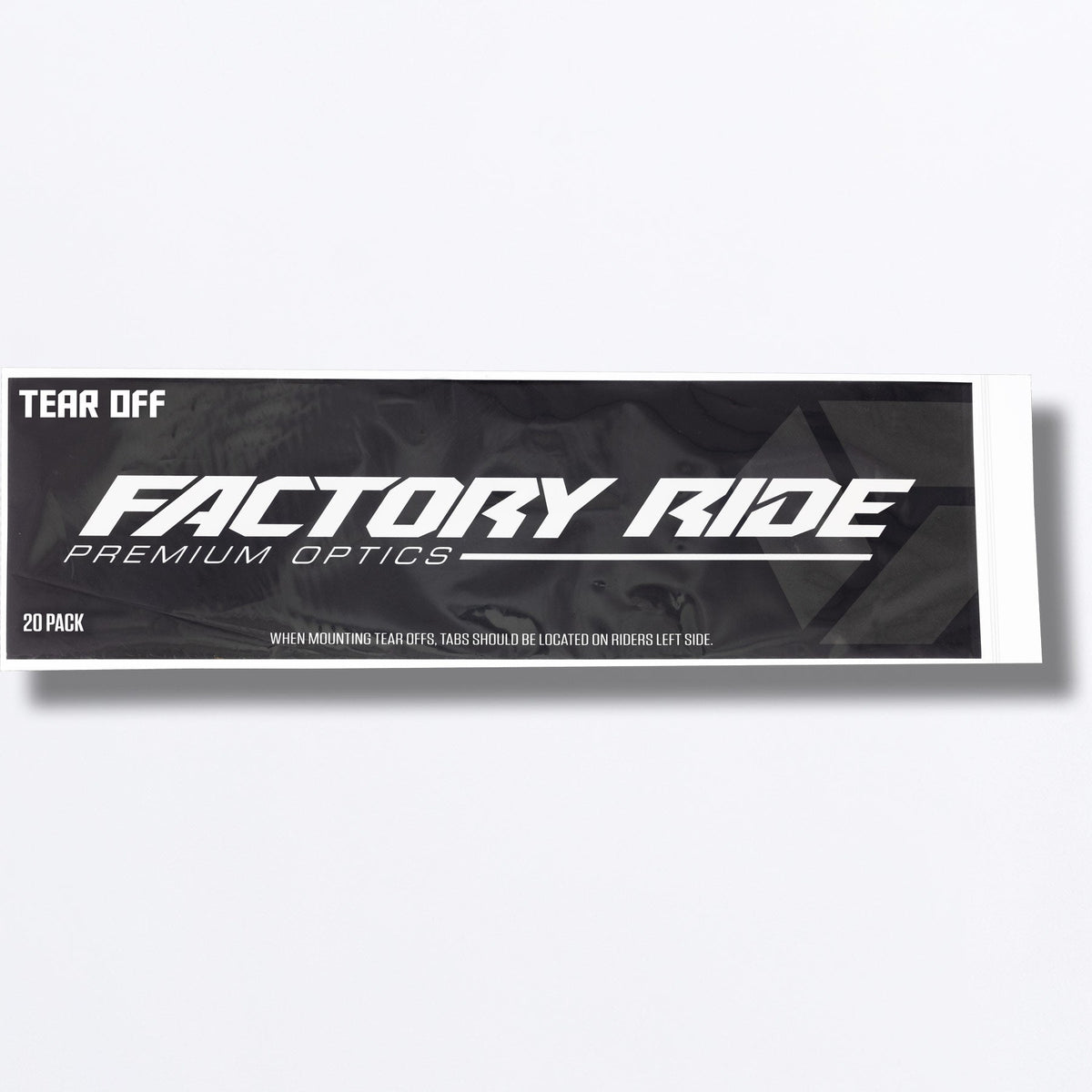Factory Ride Tear-offs